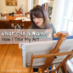 What’s In A Name: How I Title My Art